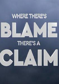 Where There's Blame, There's a Claim Where There's Blame, There's a Claim