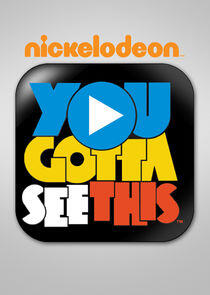 You Gotta See This You Gotta See This