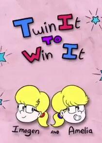 Twin It to Win It Twin It to Win It