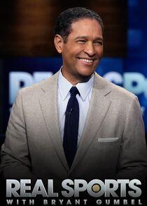 REAL Sports with Bryant Gumbel REAL Sports with Bryant Gumbel