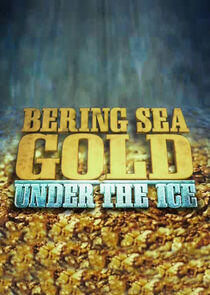 Bering Sea Gold: Under the Ice Bering Sea Gold: Under the Ice