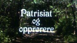 Patrisiat og opprørere Patrisiat og opprørere