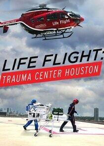 Life Flight: Trauma Center Houston Life Flight: Trauma Center Houston