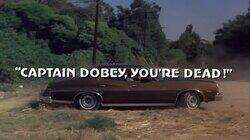 Captain Dobey, You're Dead! Captain Dobey, You're Dead!