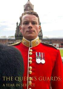 The Queen's Guards: A Year in Service The Queen's Guards: A Year in Service