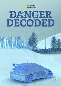 Danger Decoded Danger Decoded