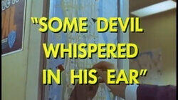 Some Devil Whispered in His Ear Some Devil Whispered in His Ear