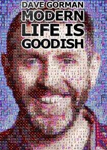 Dave Gorman: Modern Life is Goodish Dave Gorman: Modern Life is Goodish