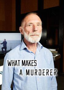What Makes a Murderer What Makes a Murderer