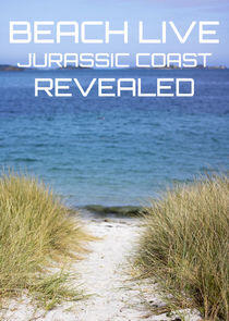 Beach Live: Jurassic Coast Revealed Beach Live: Jurassic Coast Revealed