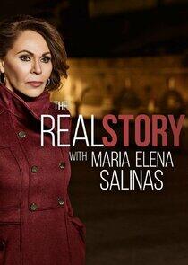 The Real Story with Maria Elena Salinas The Real Story with Maria Elena Salinas