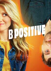 B Positive - Season 2 B Positive - Season 2