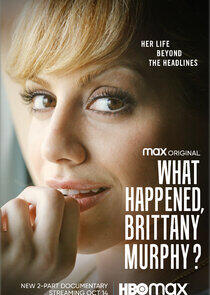 What Happened, Brittany Murphy? What Happened, Brittany Murphy?