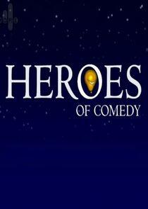 Heroes of Comedy Heroes of Comedy