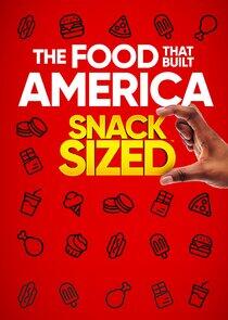 The Food That Built America: Snack Sized The Food That Built America: Snack Sized