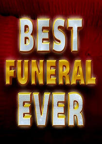 Best Funeral Ever Best Funeral Ever
