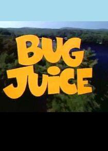 Bug Juice Bug Juice