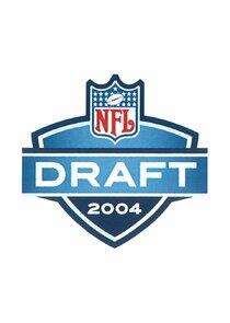 The NFL Draft - Season 25 / Year 2004 The NFL Draft - Season 25 / Year 2004