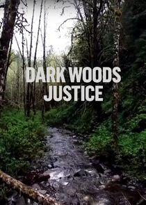 Dark Woods Justice Dark Woods Justice