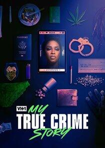My True Crime Story My True Crime Story