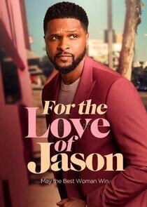 For the Love of Jason For the Love of Jason