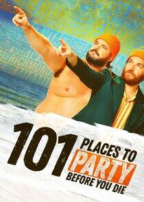 101 Places to Party Before You Die - Season 1 101 Places to Party Before You Die - Season 1