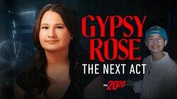 Gypsy Rose: The Next Act Gypsy Rose: The Next Act