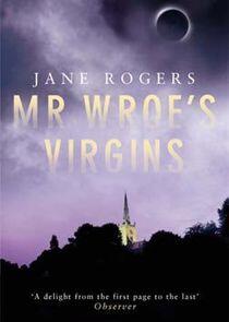 Mr. Wroe's Virgins Mr. Wroe's Virgins
