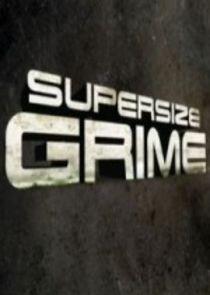 Supersize Grime Supersize Grime