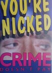 You're Nicked You're Nicked