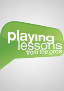 Playing Lessons from the Pros Playing Lessons from the Pros