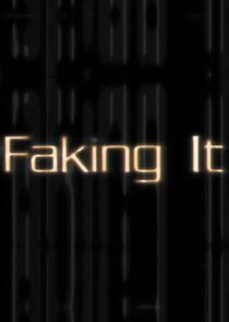 Faking It Faking It