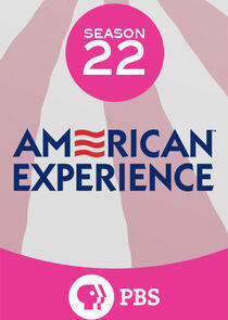 American Experience - Season 22 American Experience - Season 22