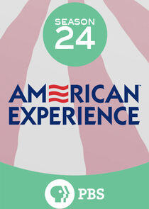 American Experience - Season 24 American Experience - Season 24