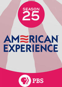 American Experience - Season 25 American Experience - Season 25