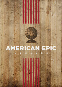 American Epic - Season 1 American Epic - Season 1