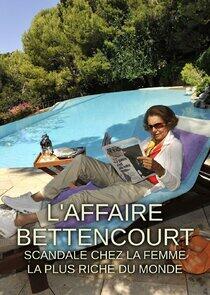 L'Affaire Bettencourt : Scandale chez la femme la plus riche du monde L'Affaire Bettencourt : Scandale chez la femme la plus riche du monde