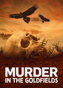 Murder in the Goldfields Murder in the Goldfields