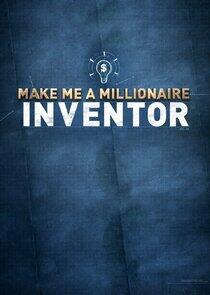 Make Me a Millionaire Inventor Make Me a Millionaire Inventor