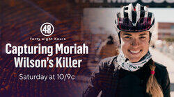 Capturing Moriah Wilson's Killer Capturing Moriah Wilson's Killer