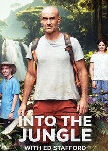 Into the Jungle with Ed Stafford Into the Jungle with Ed Stafford