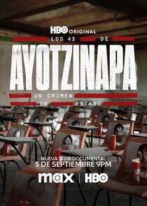 Los 43 de Ayotzinapa: Un Crimen de Estado Los 43 de Ayotzinapa: Un Crimen de Estado
