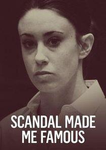 Scandal Made Me Famous Scandal Made Me Famous