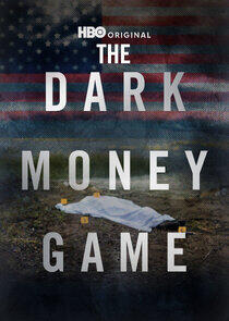 The Dark Money Game The Dark Money Game