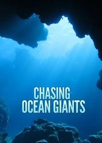 Chasing Ocean Giants Chasing Ocean Giants