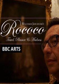 Rococo: Travel, Pleasure, Madness Rococo: Travel, Pleasure, Madness