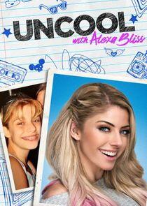 Uncool with Alexa Bliss Uncool with Alexa Bliss