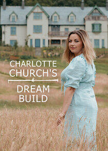 Charlotte Church's Dream Build Charlotte Church's Dream Build