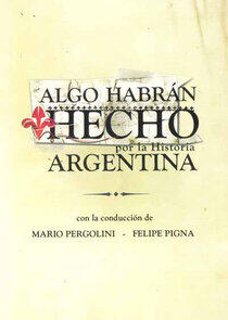 Algo habrán hecho (por la historia argentina) - Season 1 Algo habrán hecho (por la historia argentina) - Season 1