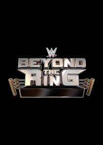 WWE Beyond the Ring WWE Beyond the Ring